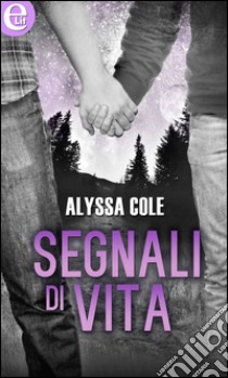 Segnali di vita (eLit): eLit. E-book. Formato EPUB ebook di Alyssa Cole