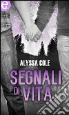 Segnali di vita (eLit): eLit. E-book. Formato EPUB ebook di Alyssa Cole