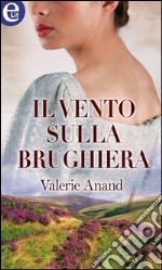 Il vento sulla brughiera (eLit): eLit. E-book. Formato EPUB ebook