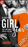 Girl-Gear: Annabel (eLit): eLit. E-book. Formato EPUB ebook di Alison Kent