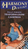 Trasformazione a sorpresa. E-book. Formato EPUB ebook di Kelly Jamison