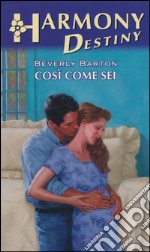 Così come sei: Harmony Destiny. E-book. Formato EPUB ebook