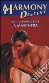 La maschera: Harmony Destiny. E-book. Formato EPUB ebook