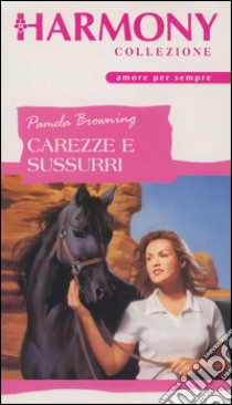 Carezze e sussurri: Harmony Collezione. E-book. Formato EPUB ebook di Pamela Browning