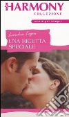 Una ricetta speciale: Harmony Collezione. E-book. Formato EPUB ebook