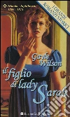 Il figlio di Lady Sarah: I Grandi Romanzi Storici. E-book. Formato EPUB ebook di Gayle Wilson