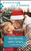 Una mamma sotto l'albero: Harmony Bianca. E-book. Formato EPUB ebook di Susanne Hampton