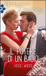 Il potere di un bacio: Harmony Destiny. E-book. Formato EPUB ebook