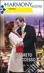 Il segreto del successo: Sfida sul tappeto rosso - Seduzione senza copione - Conquistati dal successo. E-book. Formato EPUB ebook