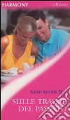 Sulle tracce del passato. E-book. Formato EPUB ebook di Karen Van Der Zee