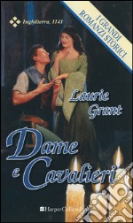 Dame e cavalieri: I Grandi Romanzi Storici. E-book. Formato EPUB ebook