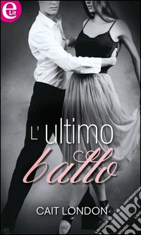 L'ultimo ballo (eLit): eLit. E-book. Formato EPUB ebook