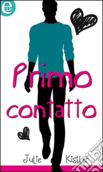 Primo contatto (eLit): eLit. E-book. Formato EPUB ebook di Julie Kistler