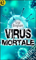 Virus mortale (eLit): eLit. E-book. Formato EPUB ebook