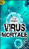 Virus mortale (eLit): eLit. E-book. Formato EPUB ebook