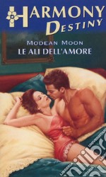 Le ali dell'amore: Harmony Destiny. E-book. Formato EPUB ebook