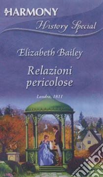 Relazioni pericolose. E-book. Formato EPUB ebook di Elizabeth Bailey