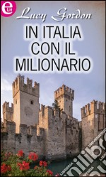 In Italia con il milionario (eLit): eLit. E-book. Formato EPUB ebook