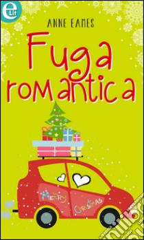 Fuga romantica (eLit): eLit. E-book. Formato EPUB ebook di Anne Eames