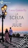 La scelta di Julie (eLit). E-book. Formato EPUB ebook di Cara Connelly