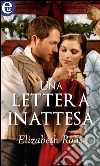 Una lettera inattesa (eLit). E-book. Formato EPUB ebook di Elizabeth Rolls