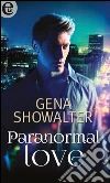 Paranormal love (eLit). E-book. Formato EPUB ebook di Gena Showalter