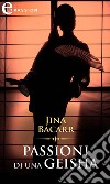 Passioni di una geisha (eLit): eLit. E-book. Formato EPUB ebook di Jina Bacarr