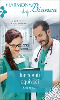 Innocenti equivoci: Harmony Bianca. E-book. Formato EPUB ebook di Kate Hardy