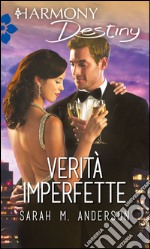 Verità imperfette: Harmony Destiny. E-book. Formato EPUB ebook