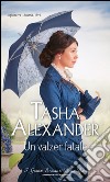 Un valzer fatale: I Grandi Romanzi Storici Special. E-book. Formato EPUB ebook di Tasha Alexander