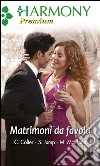Matrimoni da favola: Un bouquet per la damigella - Dolci guai per il testimone - Un amore di testimone. E-book. Formato EPUB ebook