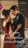 L'errore di Caroline: I Grandi Romanzi Storici. E-book. Formato EPUB ebook di Alyssa Everett