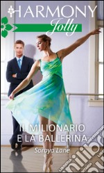 Il milionario e la ballerina: Harmony Jolly. E-book. Formato EPUB ebook