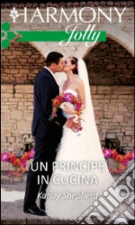 Un principe in cucina: Harmony Jolly. E-book. Formato EPUB ebook