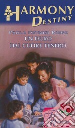 Un duro dal cuore tenero: Harmony Destiny. E-book. Formato EPUB ebook