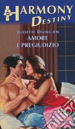 Amore e pregiudizio: Harmony Destiny. E-book. Formato EPUB ebook