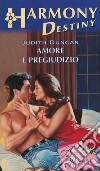 Amore e pregiudizio: Harmony Destiny. E-book. Formato EPUB ebook di Judith Duncan