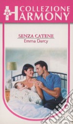 Senza catene: Harmony Collezione. E-book. Formato EPUB ebook