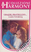 Grazie, fratellino...: Harmony Collezione. E-book. Formato EPUB ebook di Lindsay Armstrong