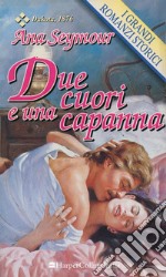 Due cuori e una capanna: I Grandi Romanzi Storici. E-book. Formato EPUB ebook