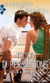 Tocco di persuasione: Harmony Destiny. E-book. Formato EPUB ebook