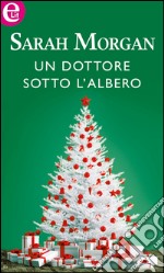 Un dottore sotto l'albero (eLit): eLit. E-book. Formato EPUB ebook