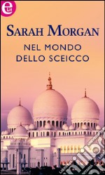 Nel mondo dello sceicco (eLit): eLit. E-book. Formato EPUB ebook