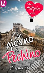 Un giorno a Pechino (eLit): eLit. E-book. Formato EPUB ebook