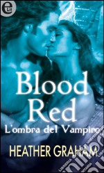 Blood Red - L'ombra del vampiro (eLit): eLit. E-book. Formato EPUB ebook