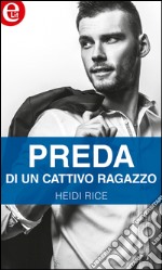 Preda di un cattivo ragazzo (eLit): eLit. E-book. Formato EPUB ebook