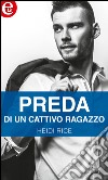 Preda di un cattivo ragazzo (eLit): eLit. E-book. Formato EPUB ebook