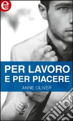 Per lavoro e per piacere (eLit): eLit. E-book. Formato EPUB ebook