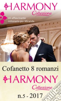 Cofanetto 8 Harmony Collezione n.5/2017. E-book. Formato EPUB ebook di Chantelle Shaw