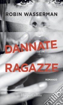 Dannate ragazze. E-book. Formato EPUB ebook di Robin Wasserman